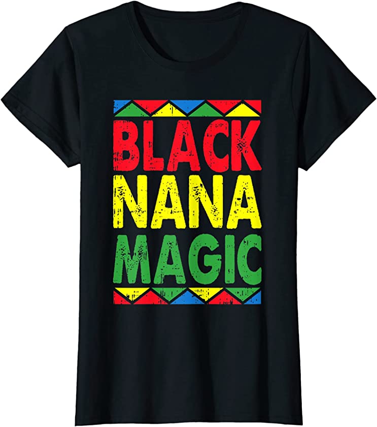 Womens Black Nana Magic Mothers Day Cool African American Grandma T-Shirt