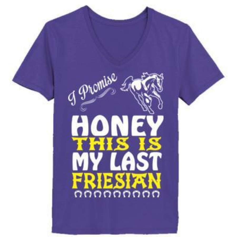 AGR I Promise Honey This Is My Last Friesian Horse – Ladies’ V-Neck T-Shirt