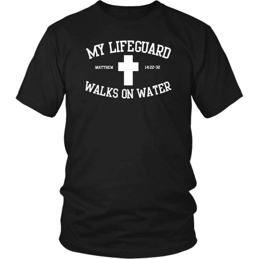 My lifeguard walks on water christian t-shirt | Jesus shirts