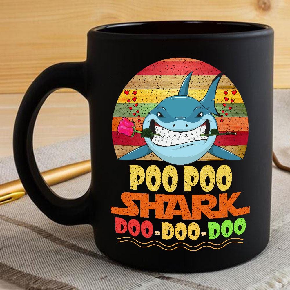 Vintage Poo Poo Shark Doo Doo Doo Coffee Mug Retro Shark And Rose Womens Custom Father’s Day Mother’s Day Gift Idea BPS955