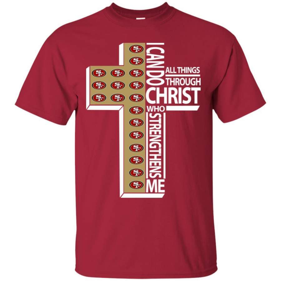 Gorgeous I Can Do All Things Through Christ San Francisco 49ers T Shirts