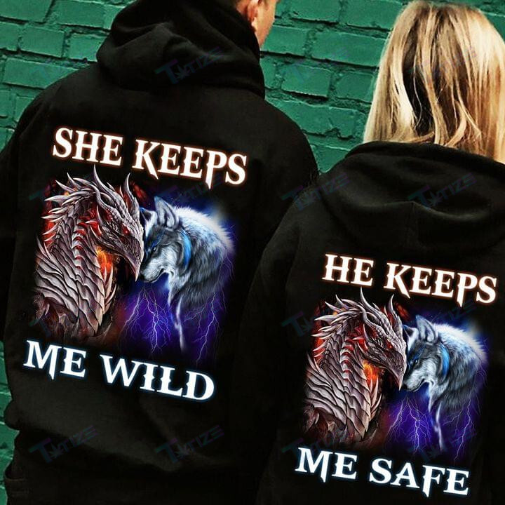 Couple Shirts Dragon Wolf She Keeps Me Wild – He Keeps Me Safe Matching Couple, Valentine 2022 Gift Graphic Unisex T Shirt, Sweatshirt, Hoodie Size S – 5Xl