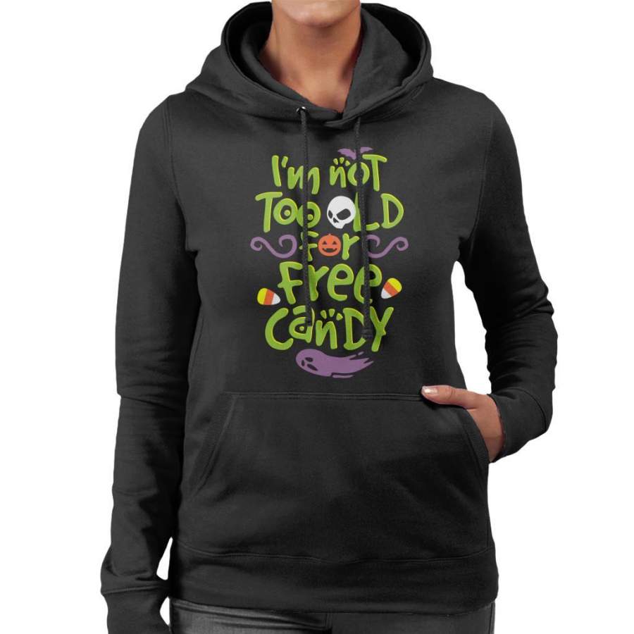 Not Too Old For Free Candy Women’s Hooded Sweatshirt