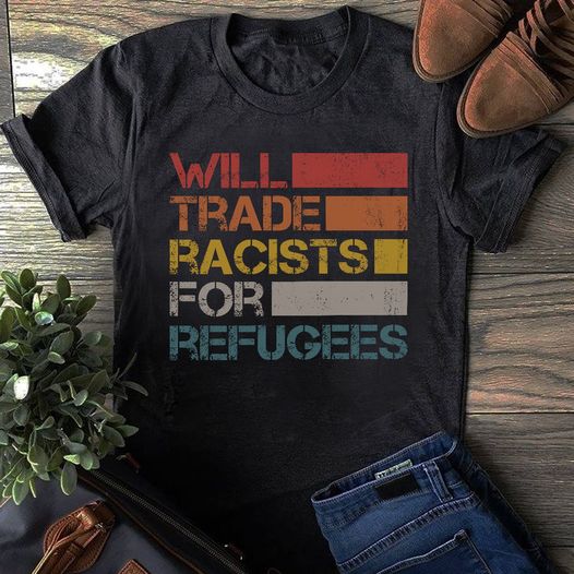 Will Trade Racist For Refugees Retro Vintage Gift Standard/Premium T-Shirt