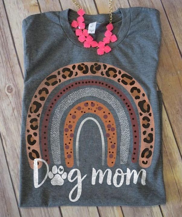 Dog Mom Leopard Rainbow Shirt Tshirt Hoodie Sweater