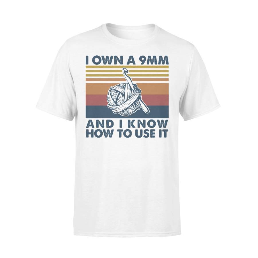 Crochet I Own A 9Mm And I Know How To Use It Vintage Retro T-shirt