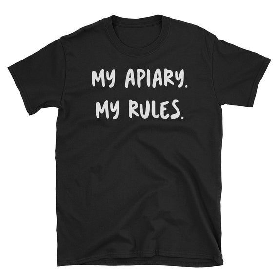 Beekeeping My Apiary My Rules Funny Shirt For Her Bossy Apiarist Commanding Apiarist Queen Bee Honeycomb Loving Shirt