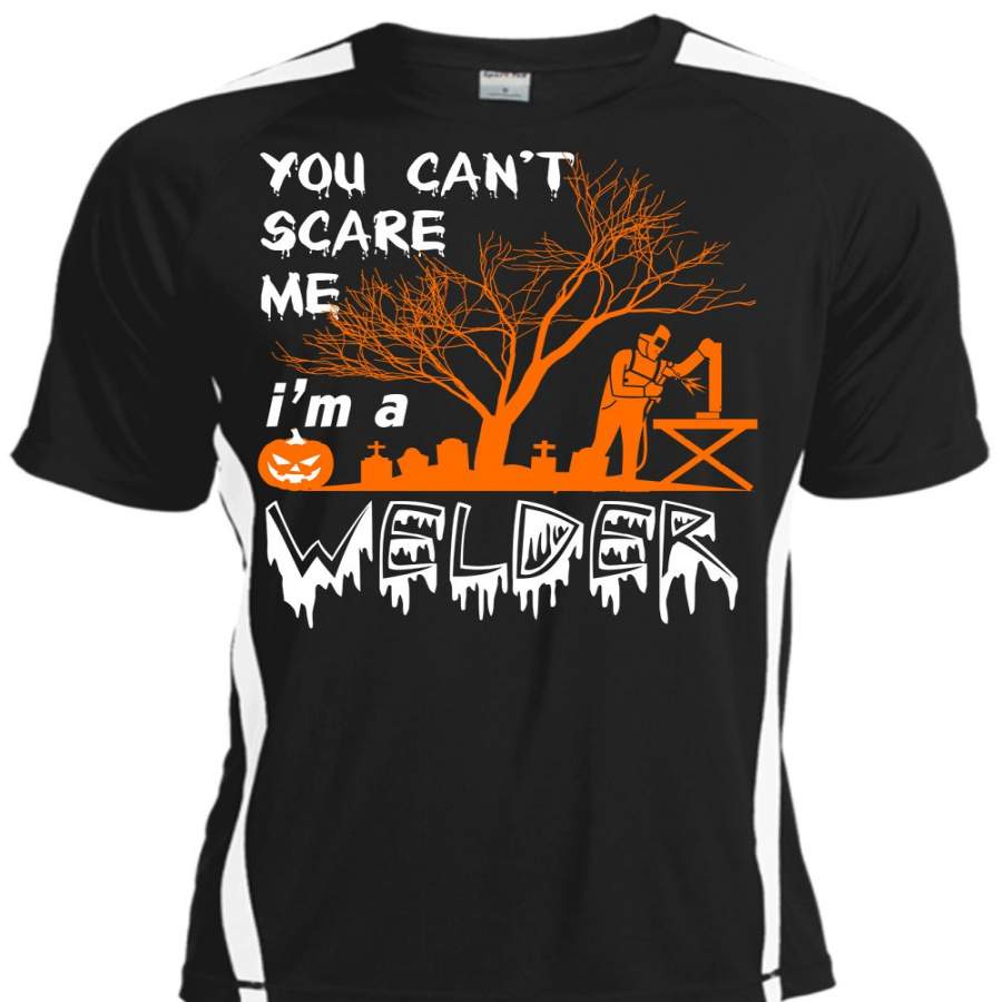 You Can’t Scare Me T Shirt, I’m A Welder T Shirt, Cool Shirt