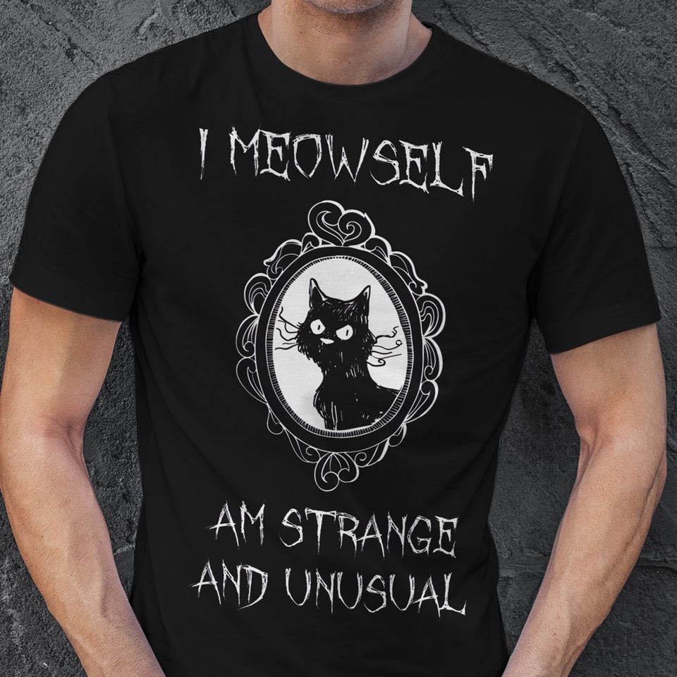 I Meowself Am Strange And Unusual Standard/Premium T-Shirt