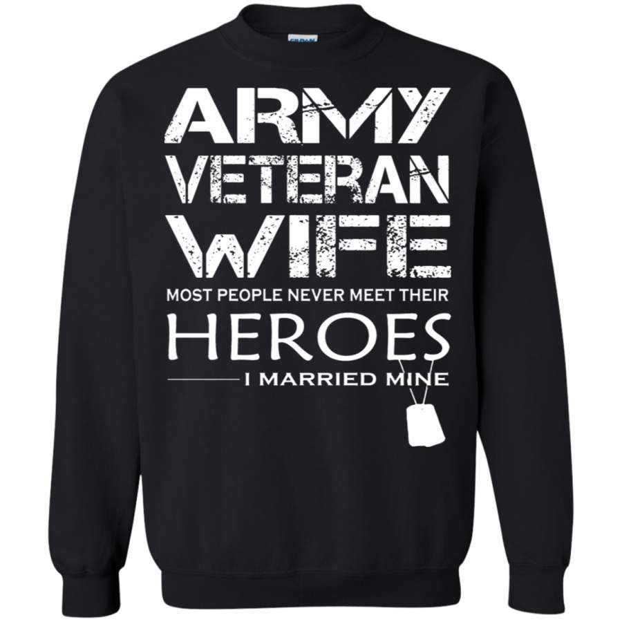 AGR Army Veteran Wife I Married My Hero Sweatshirt