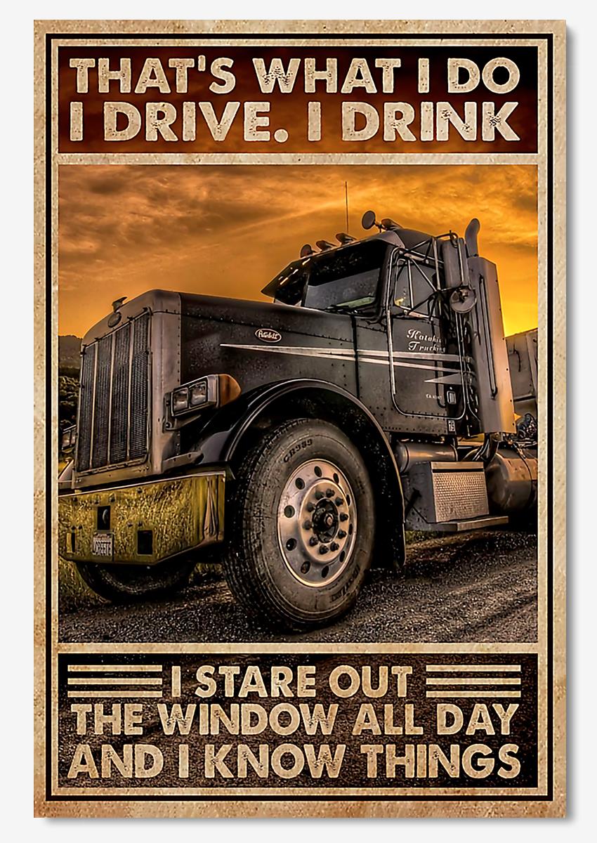 Thats What I Do I Drive I Drink I Stare Out The Window All Day Vintage Driver Wall Art For Driver Home Decor Poster