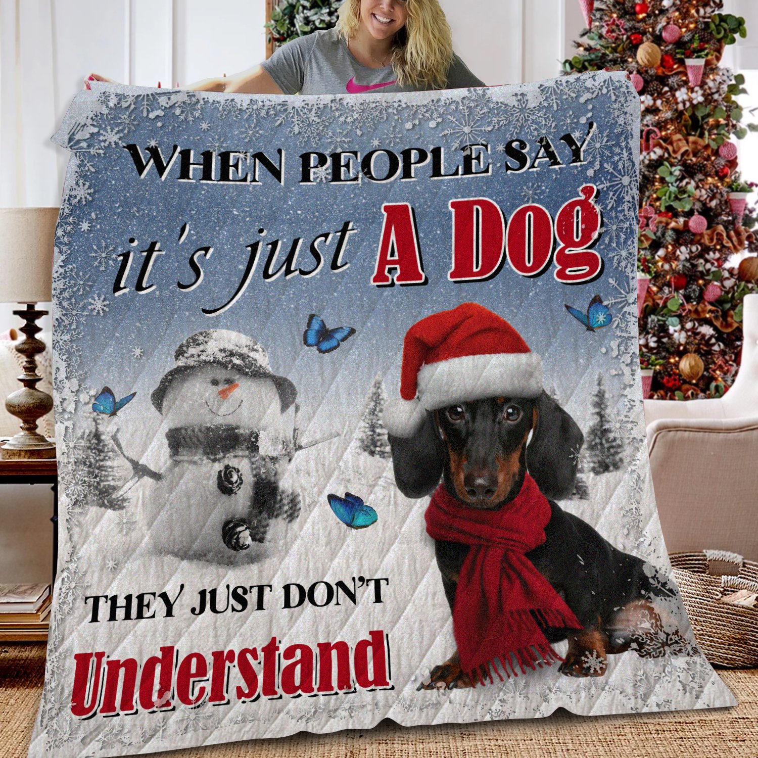 When People Say It’s Just A Dog, They Just Don’t Understand – Merry Christmas Dachshund Quilt Blanket- Dog Quilt Blanket