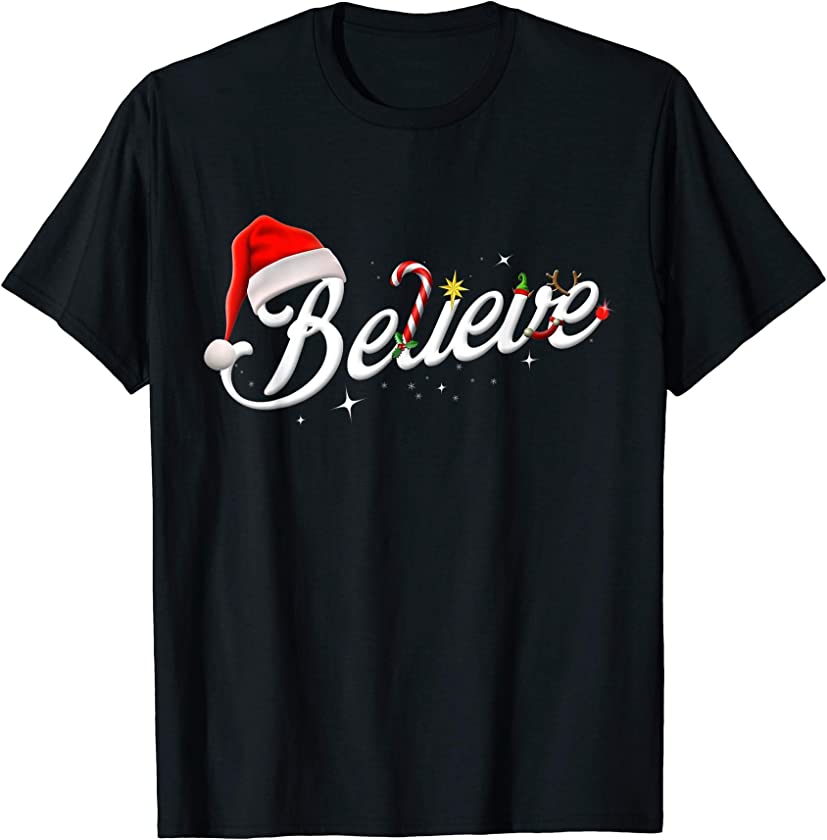 Believe Shirt Santa Hat Elf Rudolph Candy Merry Christmas T-Shirt