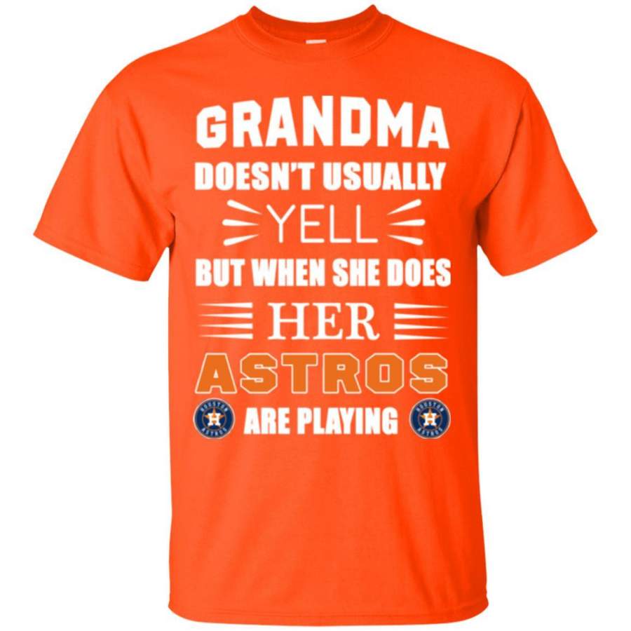 Grandma Doesn’t Usually Yell Houston Astros T Shirts