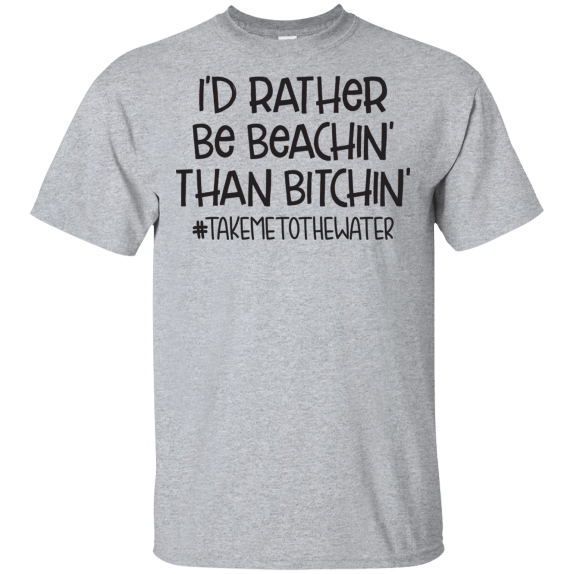 I_D Rather Be Beachin Than Bitchin Funny Summer Girl Women Saying Shirt