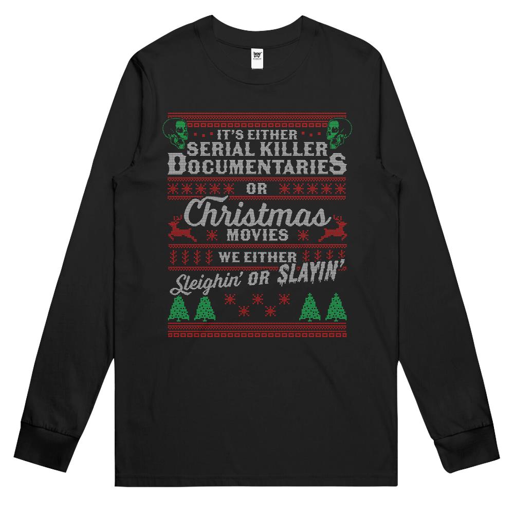 It’S Either Serial Killer Documentaries Or Christmas Movies Long Sleeve T Shirts