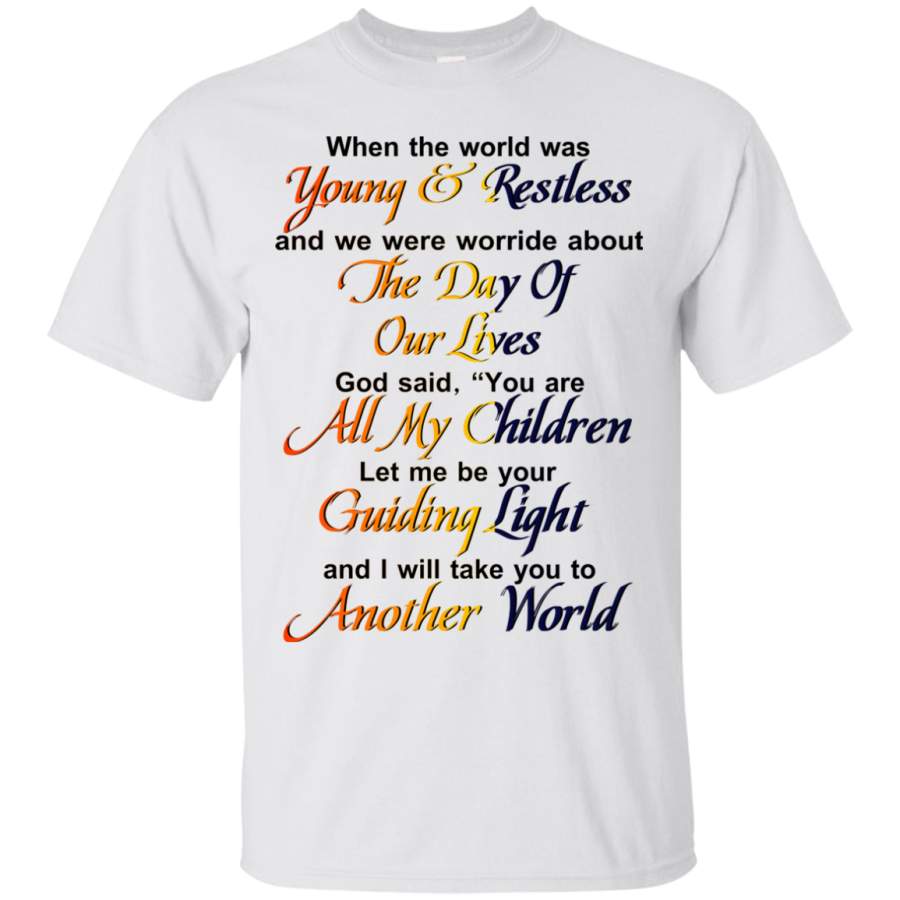 AGR When The World Was Young And Restless Shirt, Hoodie