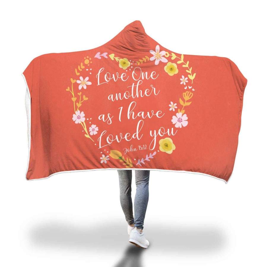 Love one another as I have loved you John 15:12 hooded blanket