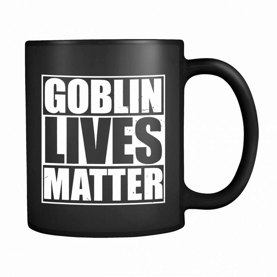 Goblin Lives Matter 11oz Mug