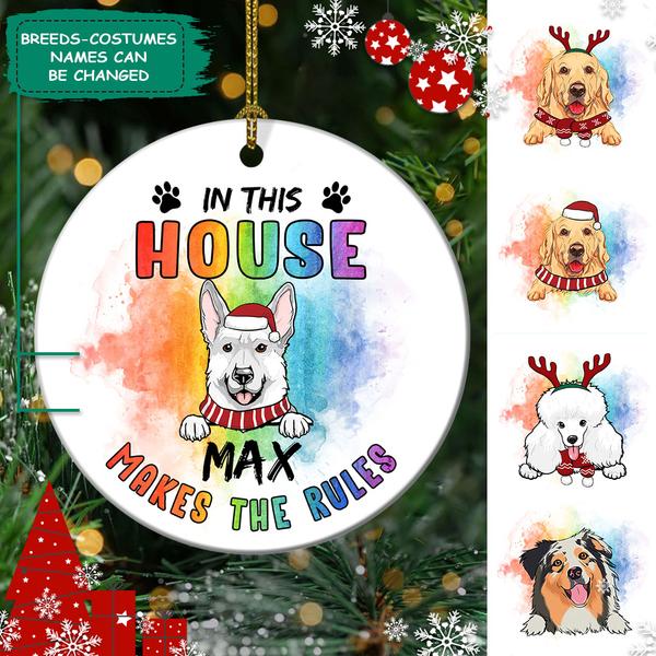 In This House Dog Makes The Rules Ornament – Christmas Gift For Dog Owners Ceramic Ornament – Personalized Dog Lovers Decorative Christmas Ornament