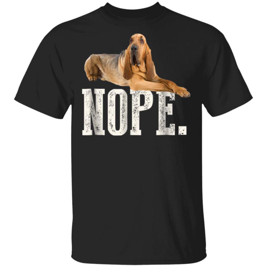 Nope Lazy Bloodhound TShirt Dog Lover Gift Tee