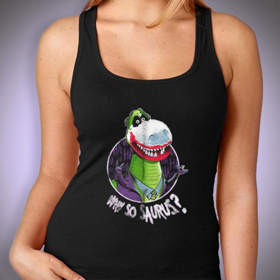 Why So Saurus Joker Quote Parody Batman Movie Women’S Tank Top