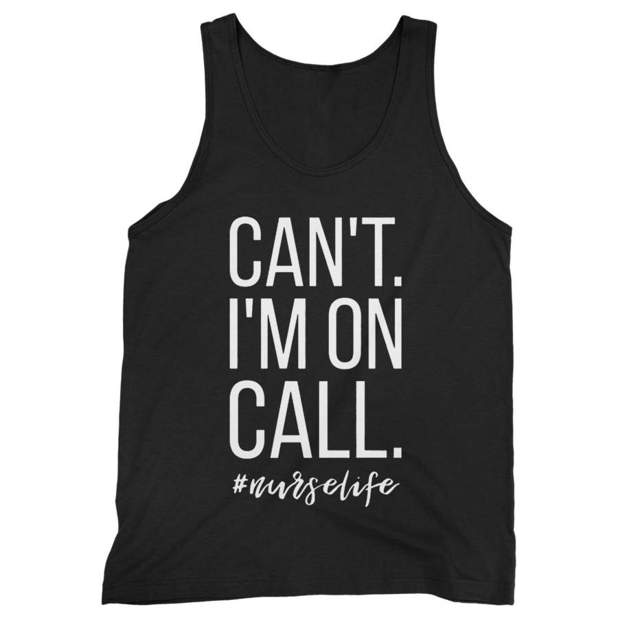 Can’t I’m On Call Nurse Man’s Tank Top