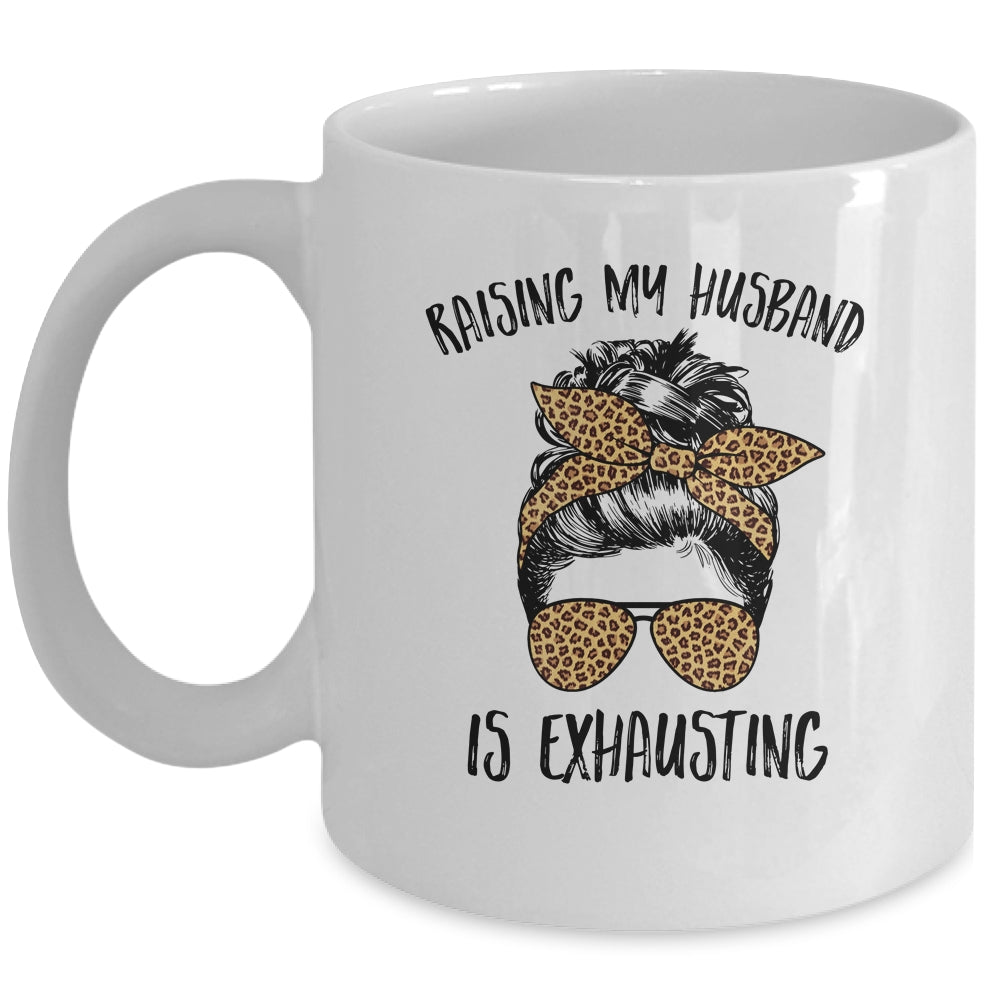 Raising My Husband Is Exhaust Messy Bun Life Leopard Mug