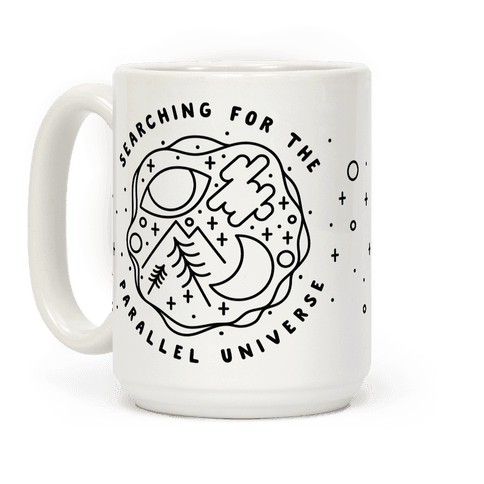 Searching For A Parallel Universe Coffee Mug