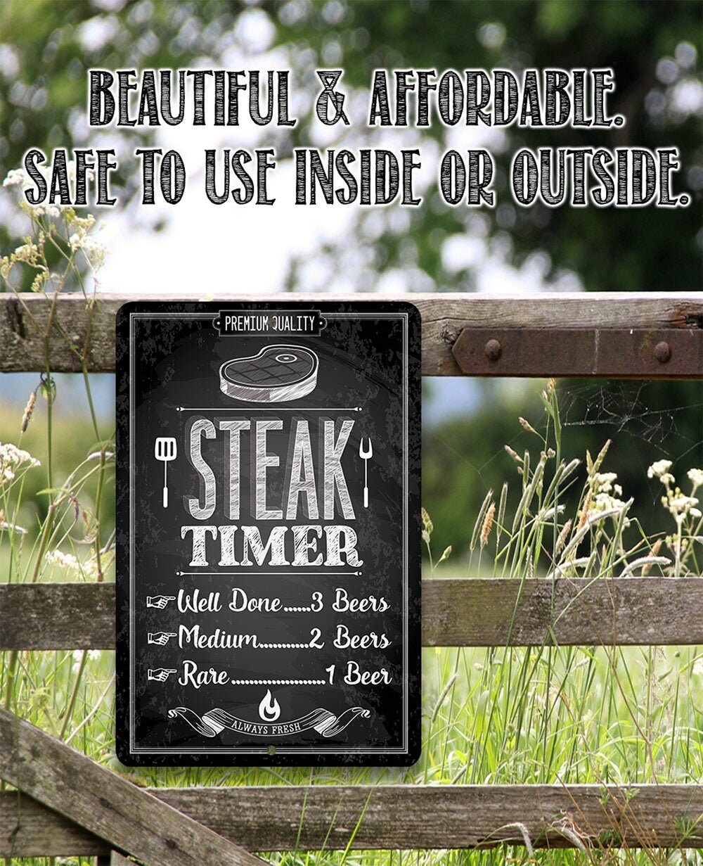 Durable Metal Sign – Steak TImer – 8″x12″ or 12″x18″ Use Indoor/Outdoor-For Patio, Barbeque Restaurant and Grill