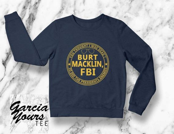 Burt Macklin Fbi Shirtparks And Recreation Shirt Sweater Parody Man Woman Shirt Clothing Shirt