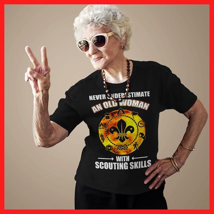 Never Understimate An Old Woman With Scouting Skills Family Gift Standard Women’s T-shirt