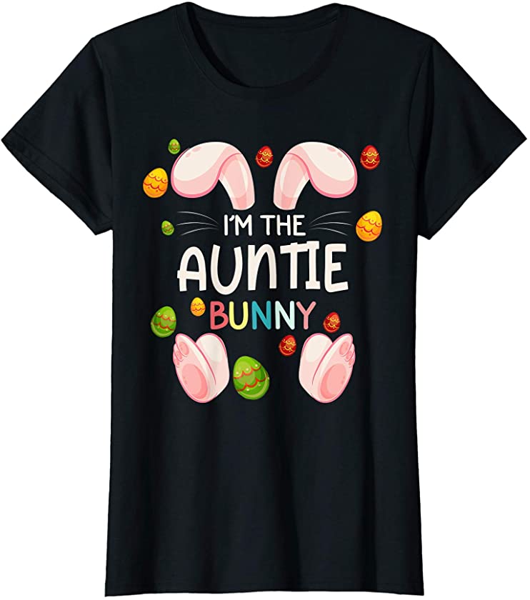 Womens I’m The Auntie Bunny Funny Matching Family Easter Day T-Shirt