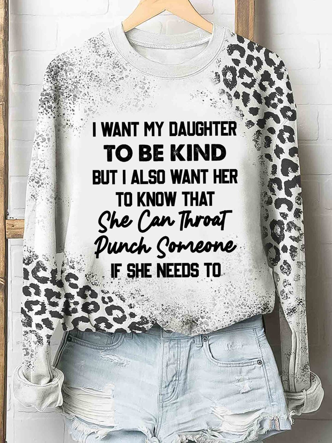 Want Daughter To Be Kind She Can Throat Dunch Someone Tshirt 3D Hoodie – Leopard Funny Shirt All Over Print For Parents