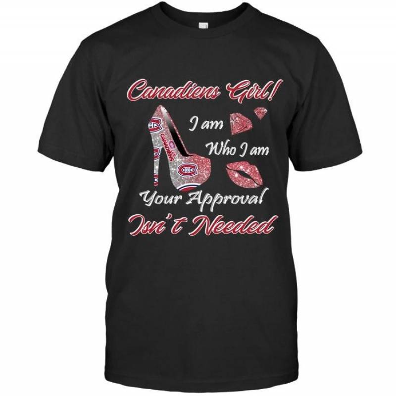 Montreal Canadiens Girl I Am Who I Am Your Approval Isn’T Needed High Heel Lips Diamond Glitter Pattern T Shirt – Gearpenguin.com