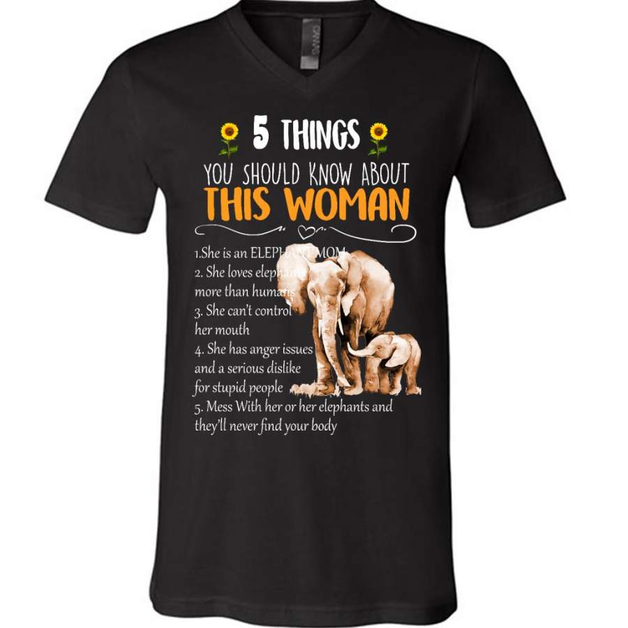 5 Things You Should Know About This Woman She Is An Elephant Mom She Loves Elephants Mess With Her Or Her Elephants And They will Never Find Your body B – Canvas Unisex V-Neck Shirt