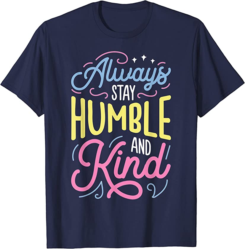 Always Stay Humble and Kind T shirt Christian Vintage Tee T-Shirt