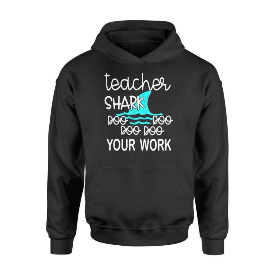 Teacher Shark Doo Doo Doo Your Work Funny Gift – Standard Hoodie