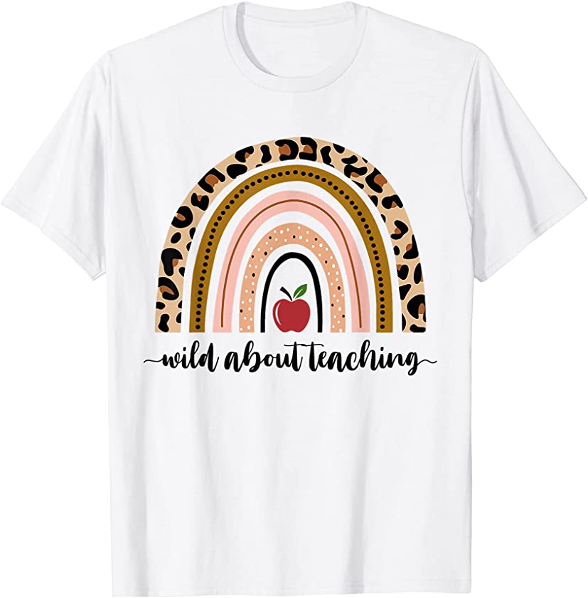 Wild About Teaching Leopard Print Shirt Apple Rainbow T-Shirt