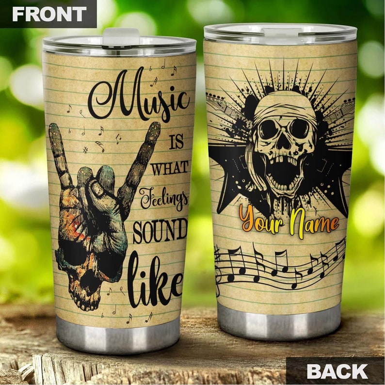 Skull Music Is What Feelings Sound Life Personalized Tumbler-Skull Tumbler-Skull Birthday Gift Christmas Gift Mother’S Day Gift