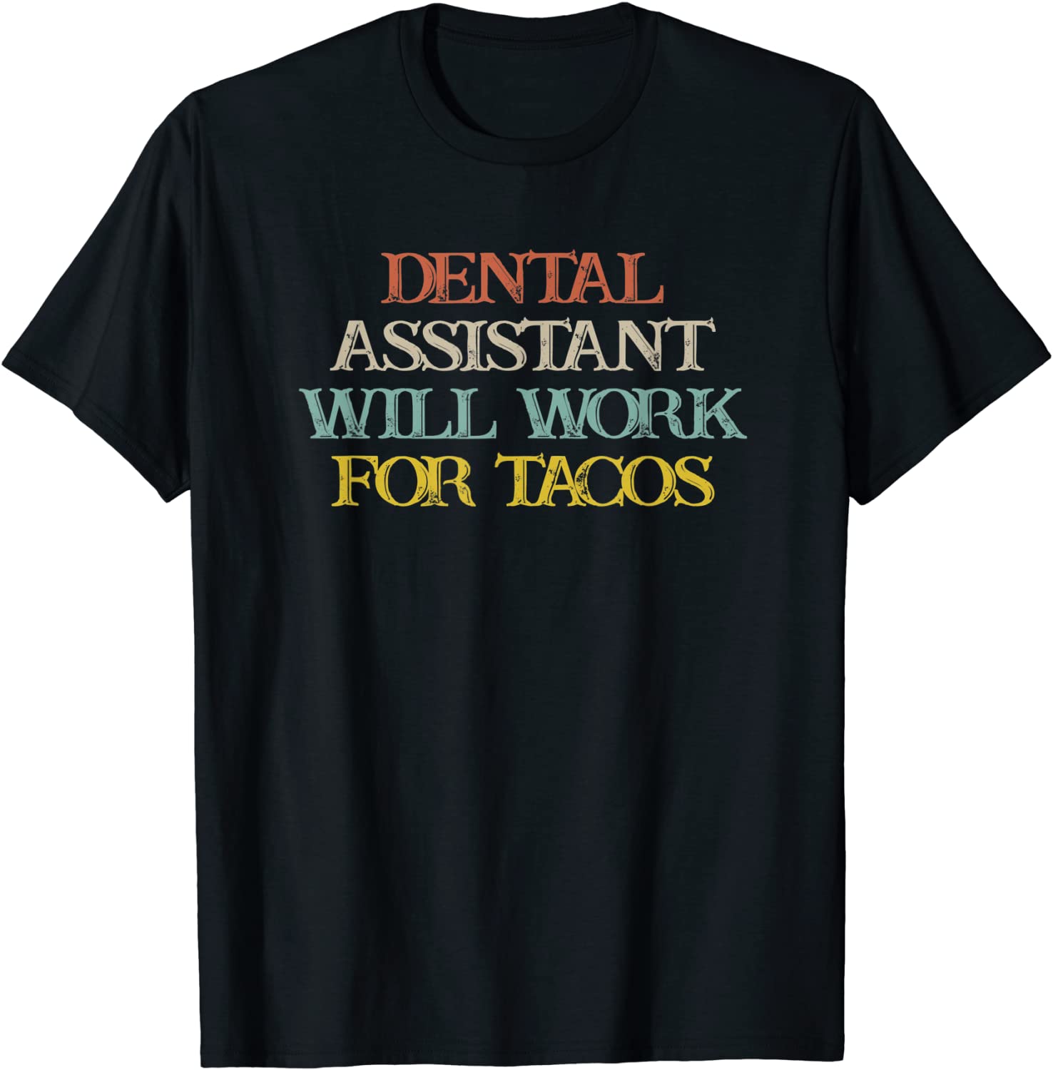 Vintage Funny Dental Assistant Will Work For Tacos T-Shirt