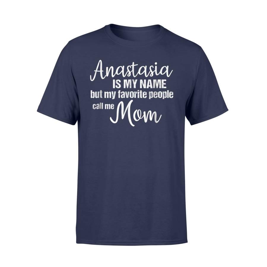 Anastasia They Call Me Mom Personalized First Name T Shirt