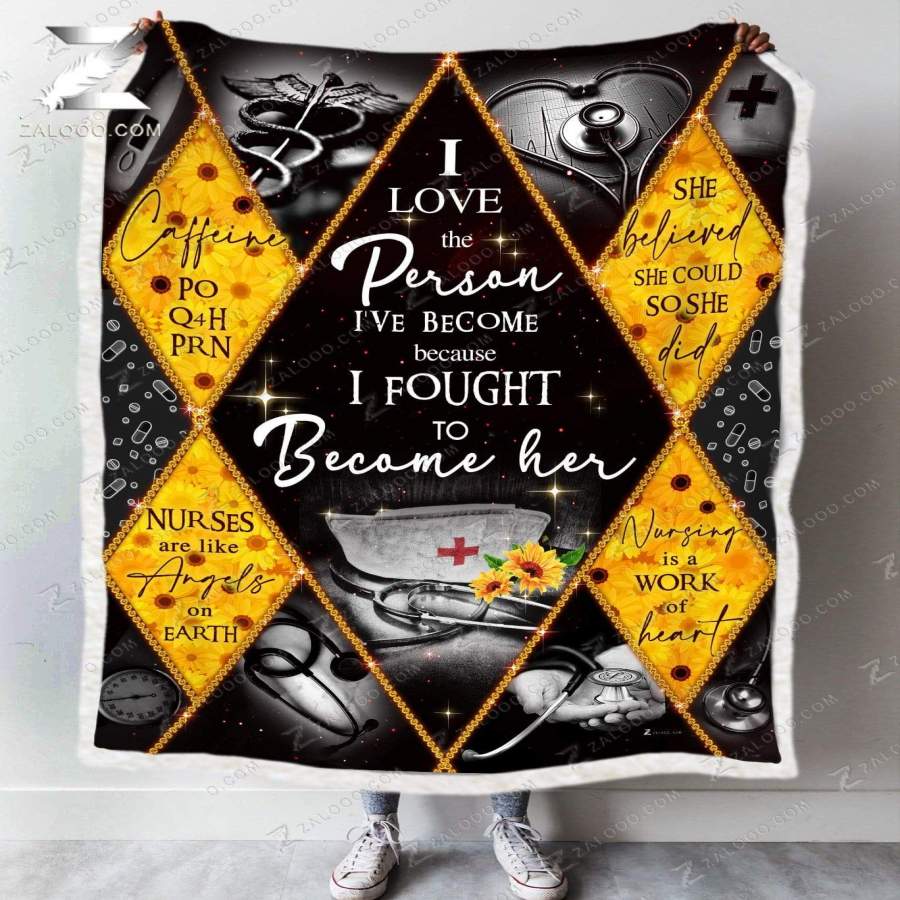 Zalooo – Fleece Blanket – NURSE – I love the person I’ve become because I fought to become her