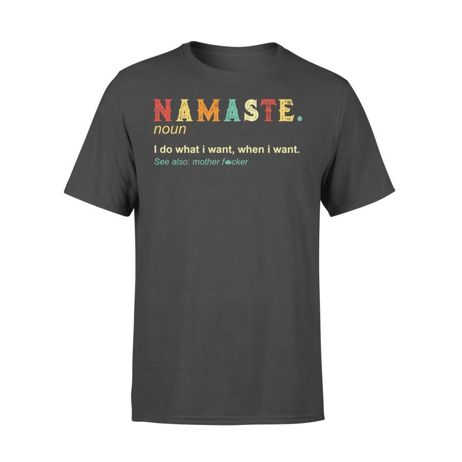 Vintage Namaste I Do What I Want When I Want T-shirt