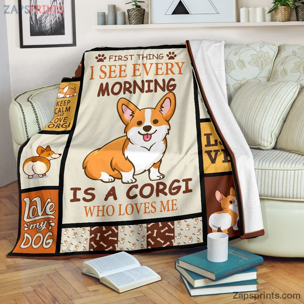 First Thing I See Every Morning Is A Corgy Blanket – Cool Gift Ideas