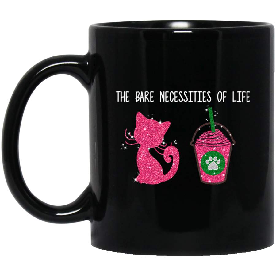 Cat Coffee Mug Cat The Bare Necessities Of Life Bright Kitten Drink For Cat Lovers 11oz – 15oz Black Mug