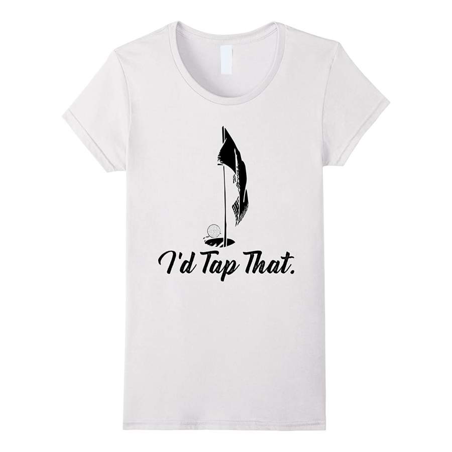 “I’d Tap That” Funny Vintage Golf T Shirt Light Tees