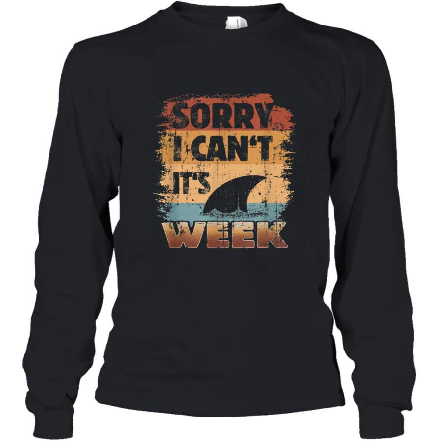 Sharks Week  Sorry I can’t for Shark Lover shirt Long Sleeve T-Shirt