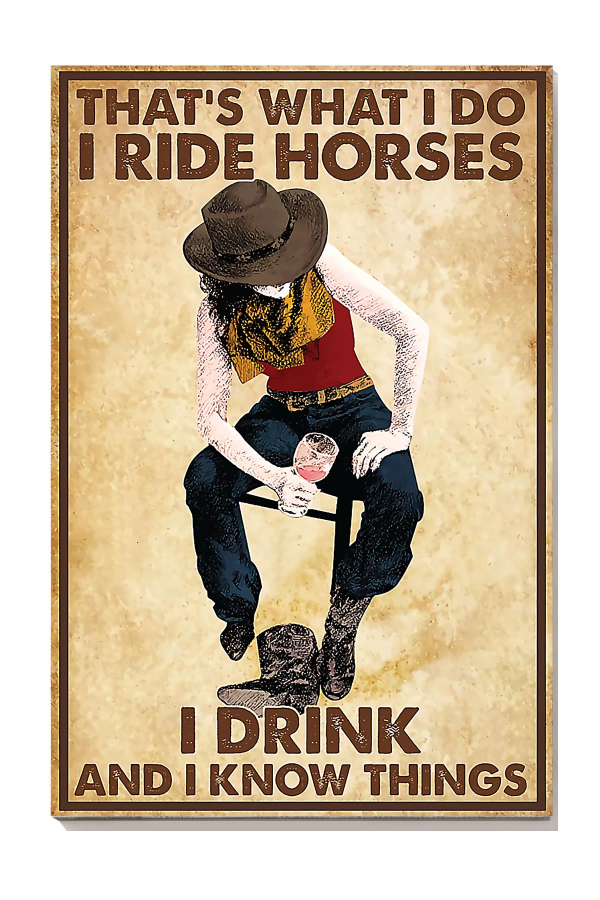 That’S What I Do Ride Horses Drink And Know Things Cowgirl Wall Art For Home Decor Wrapped Canvas