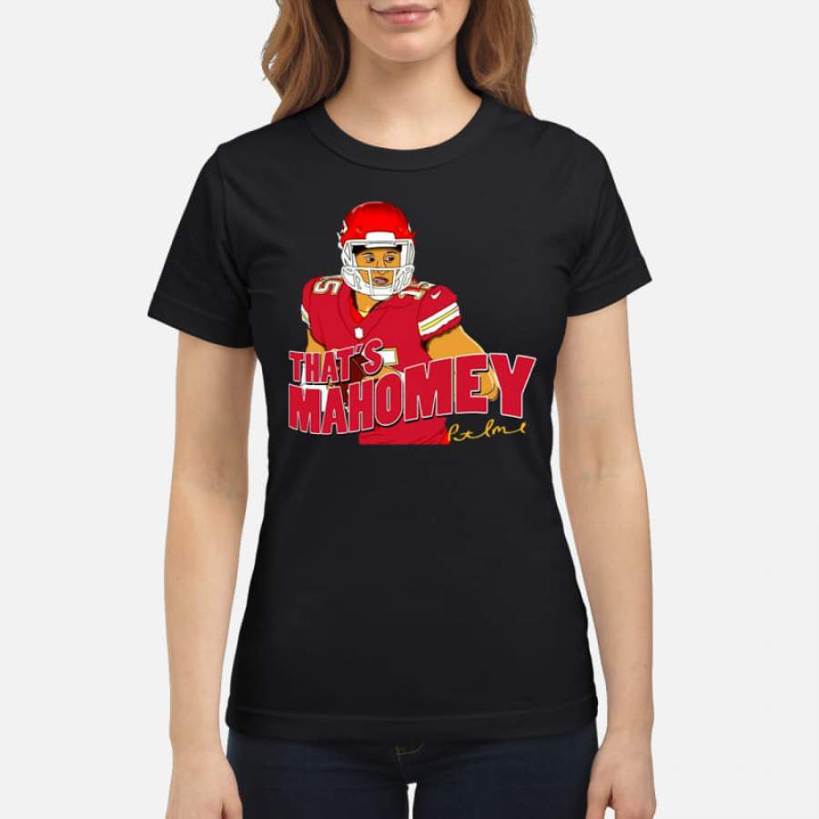 Kansas City Chiefs that’s Mahomey shirt Women-T-Shirt